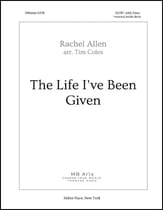 The Life I've Been Given SATB choral sheet music cover